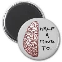 Half a Mind Magnet