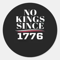 No Kings In America Since 1776 #1 Classic Classic Round Sticker