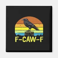 Humor Funny Crow F-Caw-F Gothic Magnet