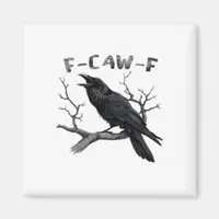 Funny F-Caw-F Gothic Crow Humor Essential Magnet