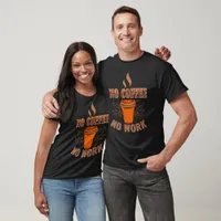 No Coffee No Work Graphic T-Shirt