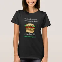 September 15th is National Double Cheeseburger Day T-Shirt