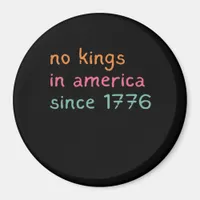 No Kings In America Since 1776 Freedom Anti Crown Magnet