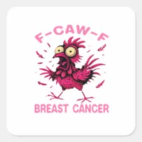 Funny Chicken F-Caw-F Breast Cancer Awareness Vint Square Sticker