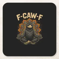 Zen F-Caw-F Crow Yoga Raven F-Caw-F Zen Funny Medi Square Paper Coaster