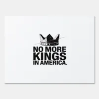 No More Kings In America Sign