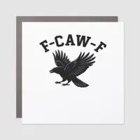 F-Caw-F Meme Funny Trendy Car Magnet