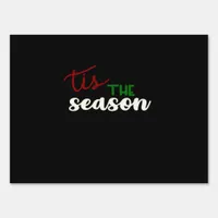 Tis The Season Classic Funny Quote Sign