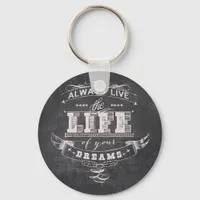 Always Live the Life of Your Dreams Grunge Keychain
