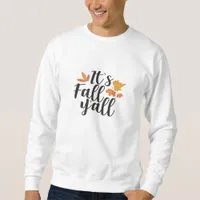 It’s Fall Y’all Say Autumn Cute Maple Leaves Funny Sweatshirt