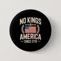 No Kings In America Since 1776 Casual Cool Design Button