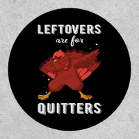 Leftovers Are For Quitters III Classic Funny Retro Patch