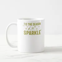 Tis The Season To Sparkle - Funny Sparkling Wine H Coffee Mug