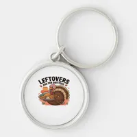 Funny Thanksgiving - Leftovers Are For Quitters Keychain