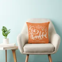 Thanksgiving Be Thankful Script Harvest Orange Throw Pillow