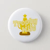 Trophy Wife Button