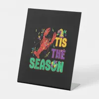 Funny Tis The Season Mardi Gras Crawfish Pedestal Sign