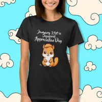 Squirrel Appreciation Day January 21st T-Shirt