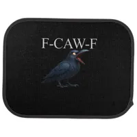 F-Caw-F Crow Funny Crow F-Caw-F Gear Cool Unique Car Floor Mat