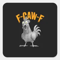 Funny F Caw F Chicken Classic Retro Style Square Sticker