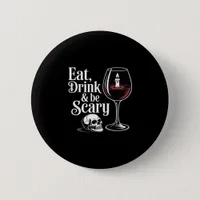 Eat Drink And Be Scary Funny Quote Modern Look Button