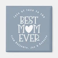 Best Mom Ever Mom Names White Dusty Blue Magnet