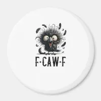 F-Caw-F Crow Bird Funny Crow F-Caw-F Tri-Blend Magnet