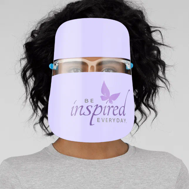 Inspirational Be Inspired Everyday Butterfly Face Shield