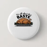 All About That Baste Christmas Classic Retro Look Button