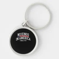 No Kings In America Since 1776 Freedom Spirit Look Keychain