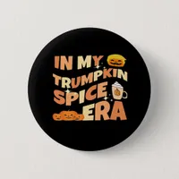 My Trumpkin Is Spice Era Classic Button