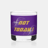 Gold "NOT TODAY!" with Silver Glitter on Purple |  Whiskey Glass