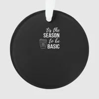Tis Season To Basic Ornament