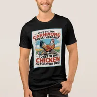 Funny chicken pun carnivore ketovore keto diet Tri-Blend shirt