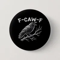 F-Caw-F Classic Retro Style Button