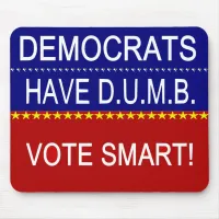 Democrats Have D.U.M.B. Mouse Pad