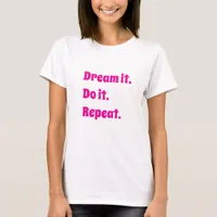 Pink white inspirational quote dream it do it T-Shirt