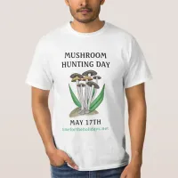 Mushroom Hunting Day May 17 Holiday   T-Shirt