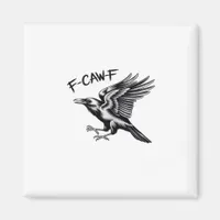 Funny Crow F-Caw-F Essential Minimal Clean Magnet
