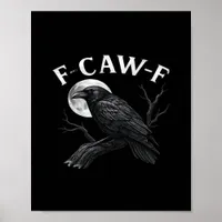 Gothic F-Caw-F Humor Funny Crow Poster