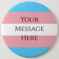 Customizable Trans Pride Flag - Huge Button