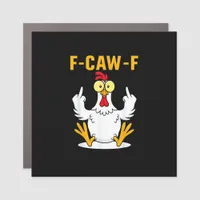 F-Caw-F Quote Rooster Meme Car Magnet