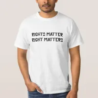 Rights Matter Right Matters Grunge T-Shirt