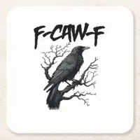 F-Caw-F Comfort Support Your Murder Essential Funn Square Paper Coaster