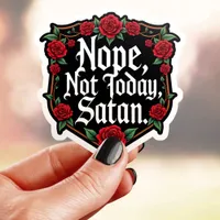 Nope Not Today Satan Sticker