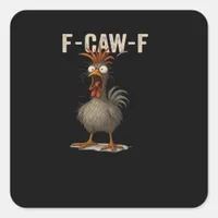 F-Caw-F Chicken Retro Classic Square Sticker