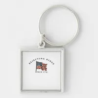 Rejecting Kings Since 1776 America Keychain