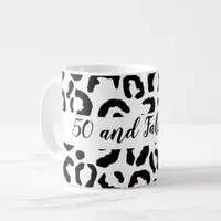50 and Fabulous Black and White Cheetah Print Coffee Mug