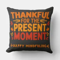 Thankful for the Present Moment Customizable Text Throw Pillow