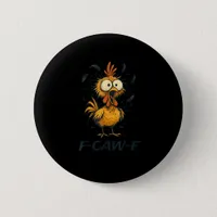 Funny F-Caw-F Chicken Bird F-Caw-F Graphic Minimal Button
